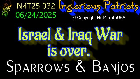 N4T25 032 - Israel & Iraq War is over. Sparrows & Banjos, my friends