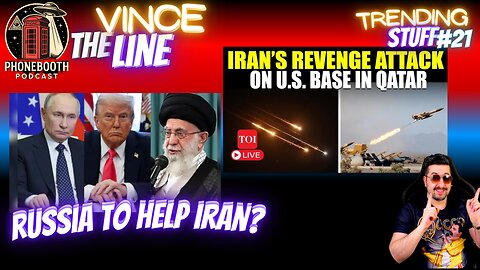 Russia To Help Iran? / Iran Attack Qatar - The Vince Line TS21