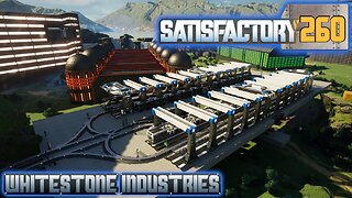 Satisfactory 1.1 | S4 Episode 260