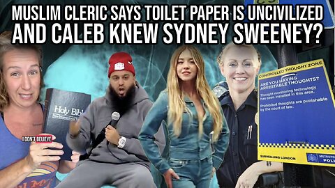 Muslim Cleric says Toilet Paper is Uncivilized and Caleb Knew Sydney Sweeney? | Report