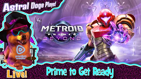 Metroid Prime 4: Beyond ~LIVE!~ Prime to Get Ready