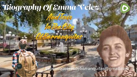 BIOGRAFIA DE LA SEÑORA EMMA VELEZ Y UN PASEO POR BARRANQUITAS PUERTO