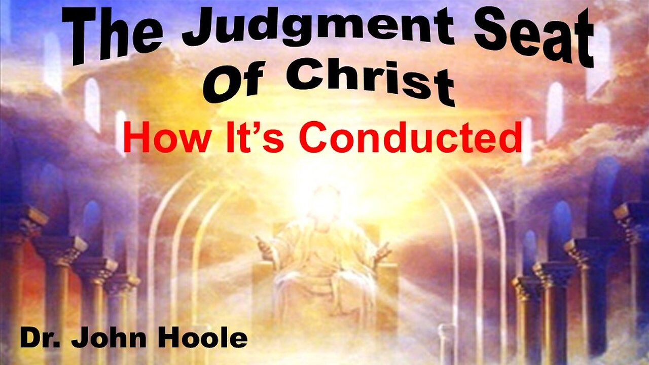 The Judgment Seat of Chrisst - How It is Conducted