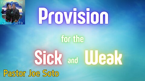 Provision for the Weak and Sick