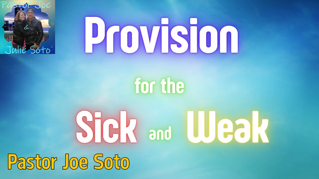 Provision for the Weak and Sick