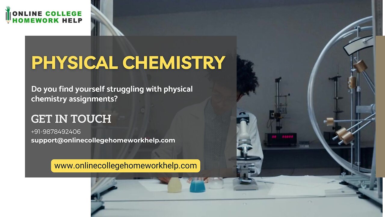 Elevate Your Grades in Physical Chemistry with Expert Assignment Guidance