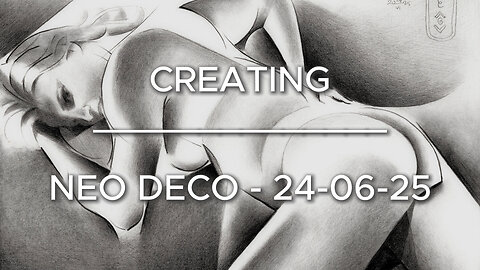 Creating Neo Deco - 24-06-25