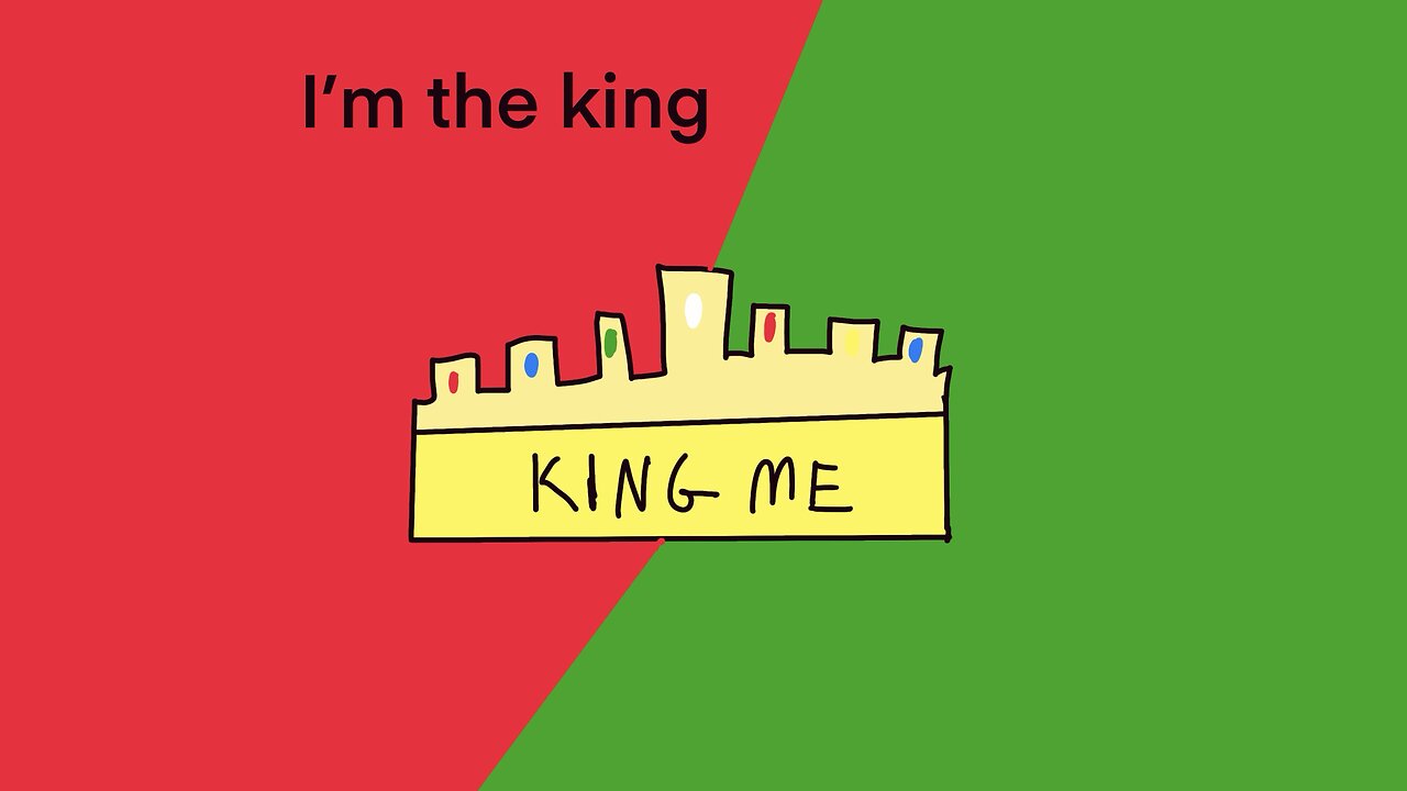 I’m the king