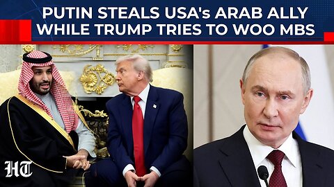 Putin Steals USA's Key Arab Ally With Nuclear Move As Desperate Trump Tries To Woo Saudi Prince MBS