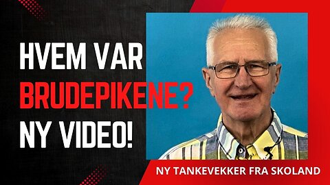 Hvem var brudepikene? En bibeltime med Jan Skoland
