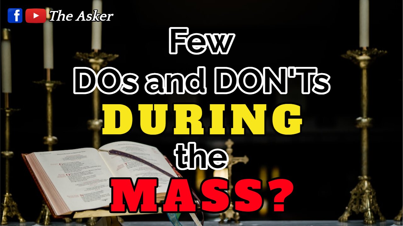 DOs and DON'Ts During the Mass | The Asker