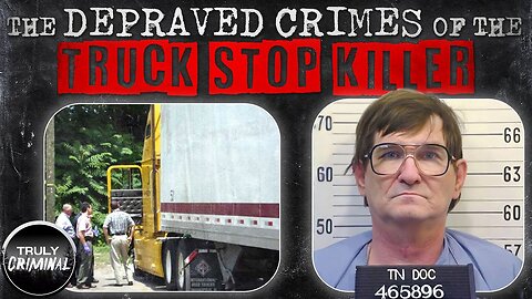 The Depraved Crimes Of The Truck Stop Killer [Flokossama]