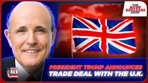 President Trump Announces Major Trade Deal with the U.K.