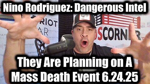 David Nino Rodriguez: Dangerous Intel 6.24.25 - They Are Planning on A Mass Death Event