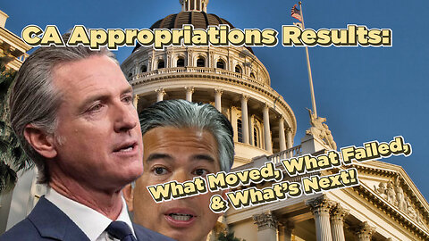 CA Appropriations Results: What Moved, What Failed, & What’s Next!