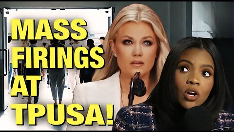 Candace EXPOSES TPUSA’s Mass Firings – All For Israel!