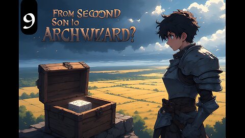 [9] - I was the Second Son — I Brought a Game Relic and Became a Knight-Mage Overnight