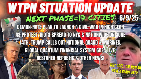 WTPN SITUATION UPDATE FEATURING RESTORED REPUBLIC…6/9/25