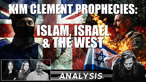Analysis: Kim Clement Prophecies: Islam, Israel & The West