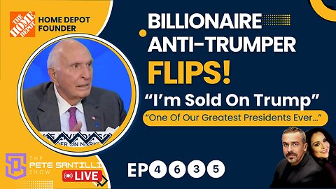 Billionaire Anti-Trumper Flips! “I Am Sold On Trump” …One Of Our Best Presidents Ever [EP4635-8AM]