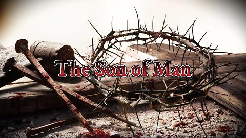 LMTH #80 - The Son of Man