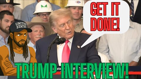 TRUMP INTERVIEW PLUS MORE!