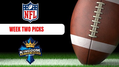 Kingdom Driven Sports - NFL Week 2 Picks