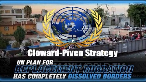 UN Agenda2030 Replacement Migration Using Cloward-Piven Strategy