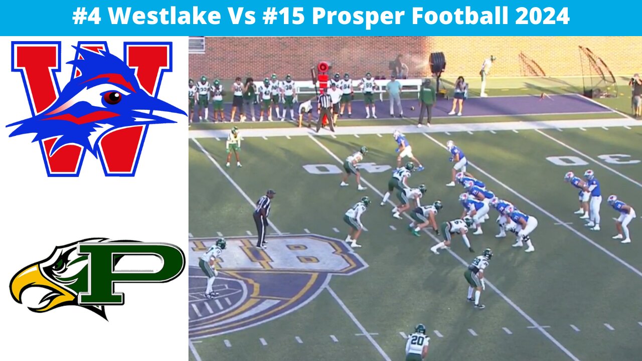 #4 Westlake Vs #15 Prosper 2024 Football