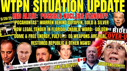 WTPN SITUATION UPDATE FEATURING RESTORED REPUBLIC…5/28/25