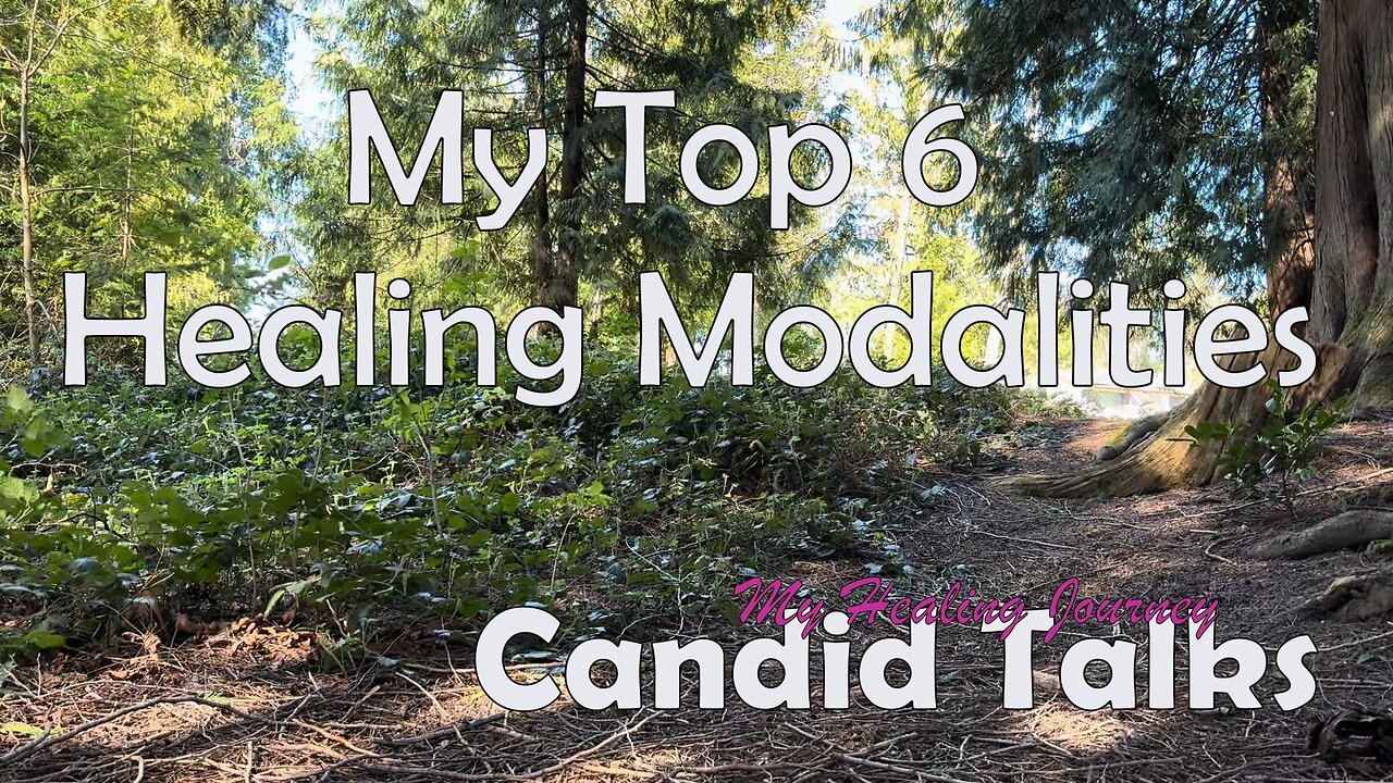 🌟 My Top 6 Modalities | Candid Talks 003 | My Personal Healing Journey #naturalhealing #selfhealing