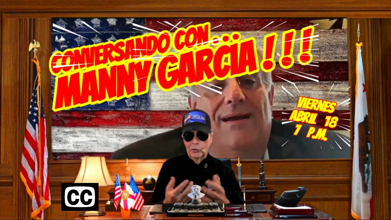 CONVERSANDO CON MANNY GARCIA - 04. 18. 2025 - 7 PM