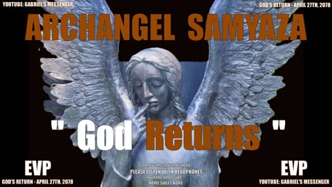 EVP Archangel Samyaza Stating Their Angelic Name - Ancient Alien Life Communication