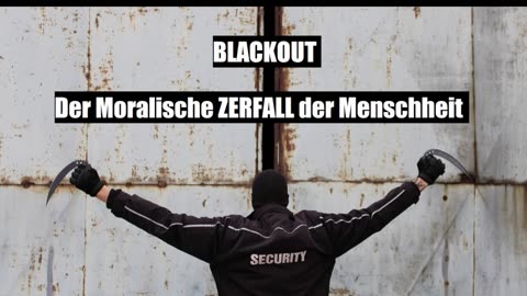 BLACKOUT DER MORALISCHE ZERFALL DER MENSCHEIT