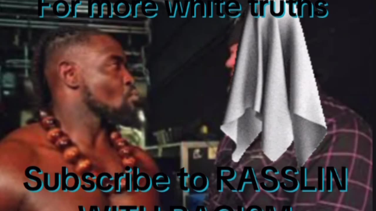 Rasslin With Racism Tester Giving White accountability to the WWE AEW and pro wrestling overall