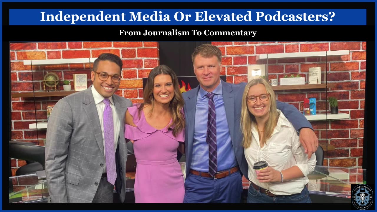 "Independent" Media Or Elevated Podcasters