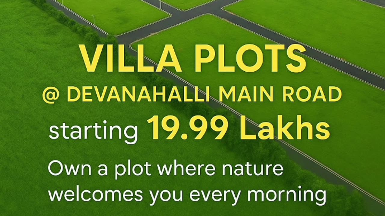 VILLA PLOTS@ DEVANAHALLI MAIN ROADstarting 19.99 Lakhs | विला प्लॉट@ देवनहल्ली मेन रोडशुरुआती कीमत |