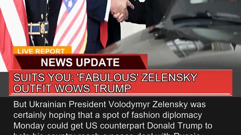 Suits You Fabulous Zelensky Outfit Wows Trump