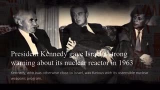 JFK was in Serious Discussions & Efforts to PREVENT Israel’s NUCLEAR ☢️ Program