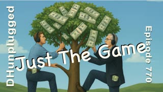 DHUnplugged #770 – Just The Game