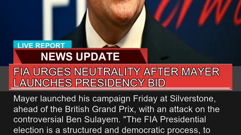 Fia Urges Neutrality After Mayer Launches Presiden