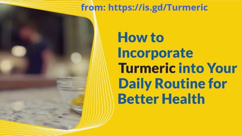 How to Incorporate Turmeric into Your Daily Routine for Better Health