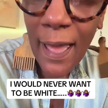 Sheboon says she would never went to be white LMAO