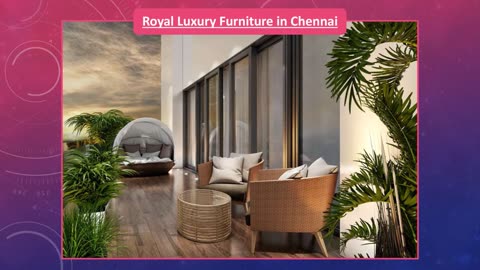 Royal Luxury Furniture in Chennai