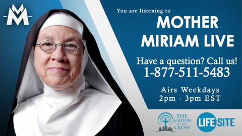 Mother Miriam Live - 3/21/25 - Can A Catholic Disagree with the Catechism?