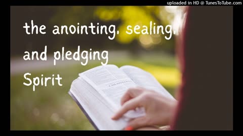 experience the anointing, sealing, and pledging Spirit