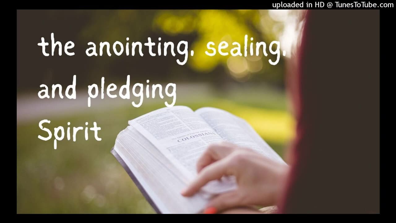 experience the anointing, sealing, and pledging Spirit