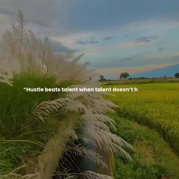 Hustle beats talent when talent doesn’t hustle.