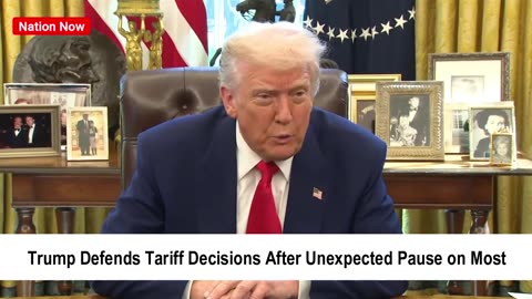 Trump Defends Tariffs After Surprise Pause 