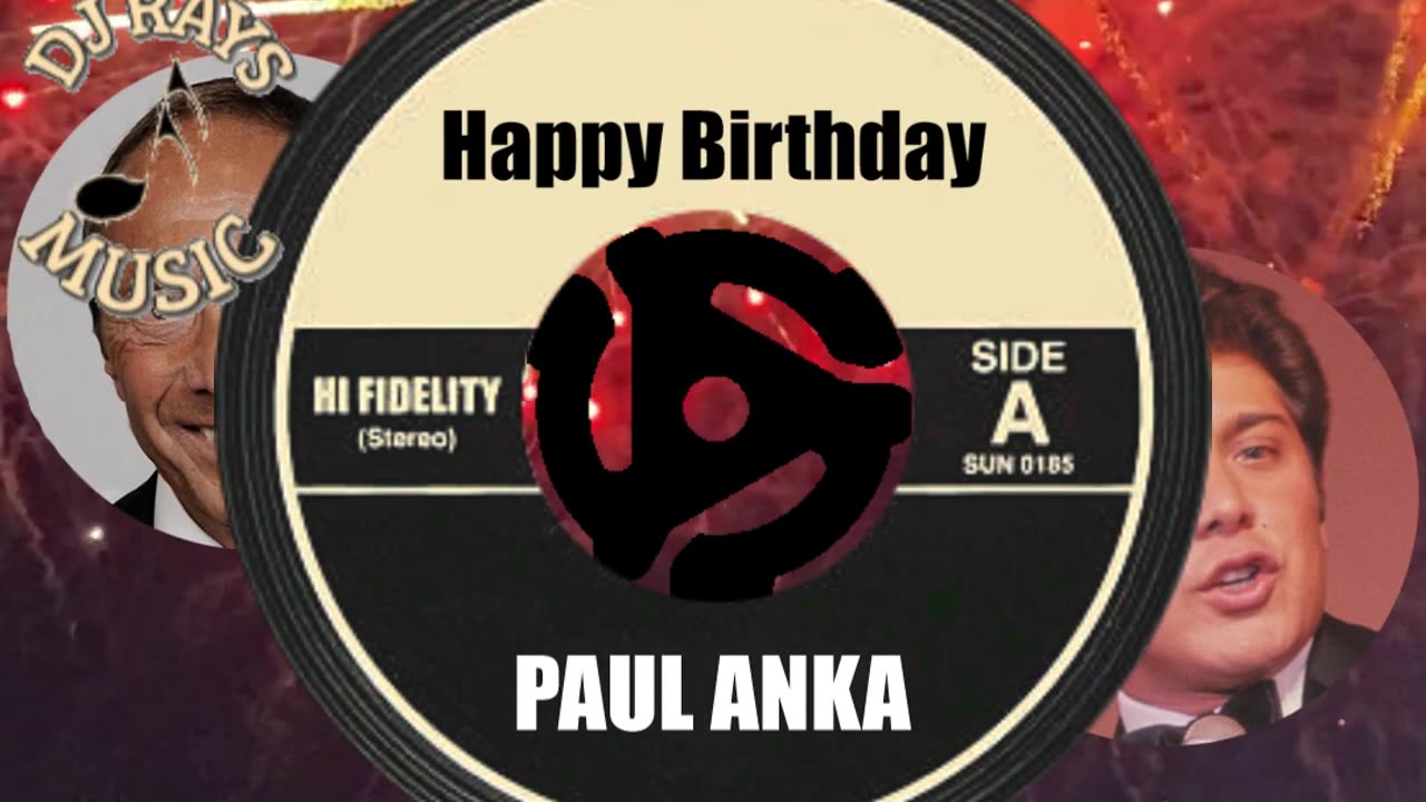 HAPPY BIRTHDAY to PAUL ANKA